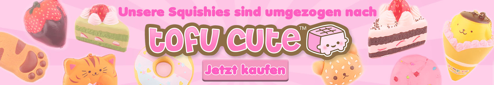 Alle unsere Squishies sind zu Tofu Cute umgezogen