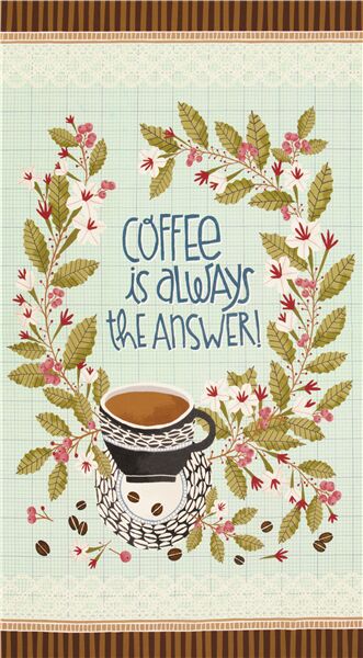 Coffee Is Always the Answer Florals Panel Fabric